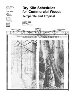 Dry Kiln Schedules for Commercial Woods-Temperateand Tropical