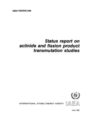 Status Report on Actinide and Fission Product Transmutation Studies