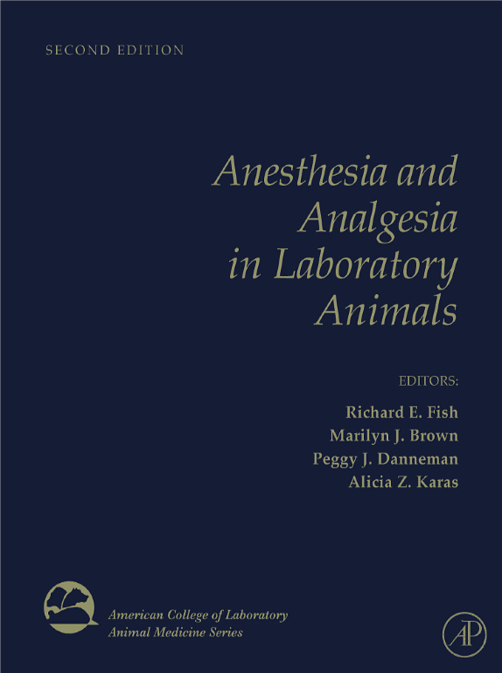 ANESTHESIA and ANALGESIA in LABORATORY ANIMALS, 2ND EDITION Copyright © 2008, 1997 by Elsevier Inc