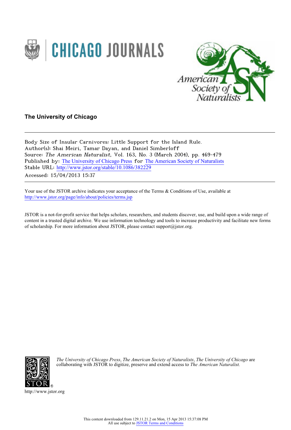 Body Size of Insular Carnivores: Little Support for the Island Rule. Author(S): Shai Meiri, Tamar Dayan, and Daniel Simberloff Source: the American Naturalist, Vol