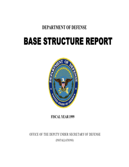 Base Structure Report Provides an Understanding of the Scope and Purpose of Dod Base Structure As It Was at the End of Fiscal Year 1999 (September 30, 1999)