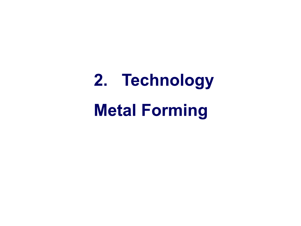 2. Technology Metal Forming