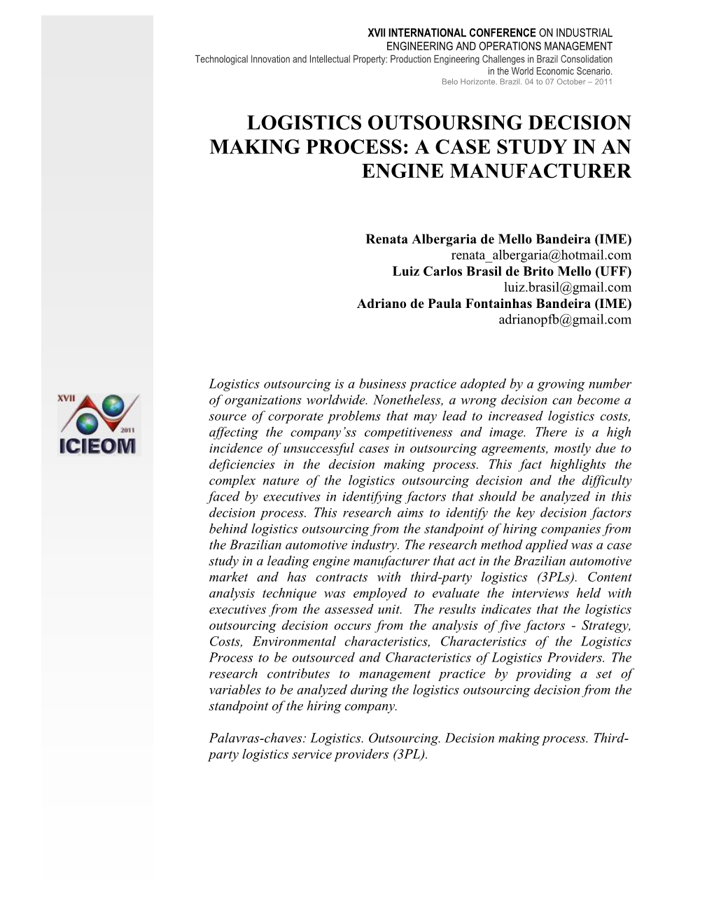 Logistics Outsoursing Decision Making Process: a Case Study in an Engine Manufacturer