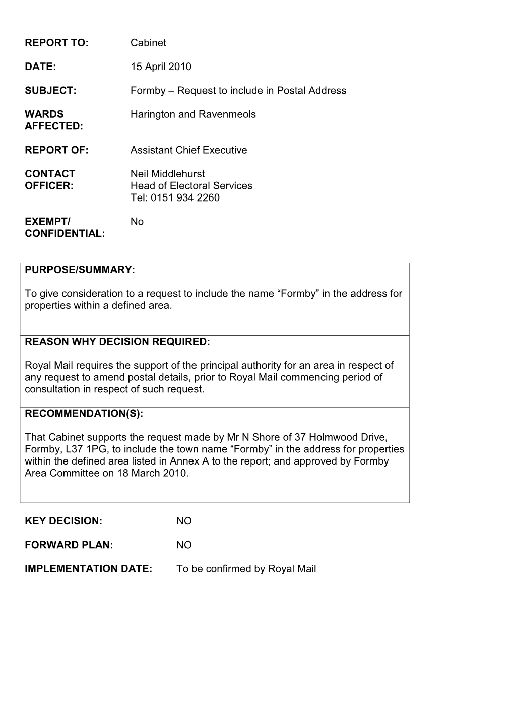 REPORT TO: Cabinet DATE: 15 April 2010 SUBJECT: Formby – Request to Include in Postal Address WARDS AFFECTED: Harington and Ra