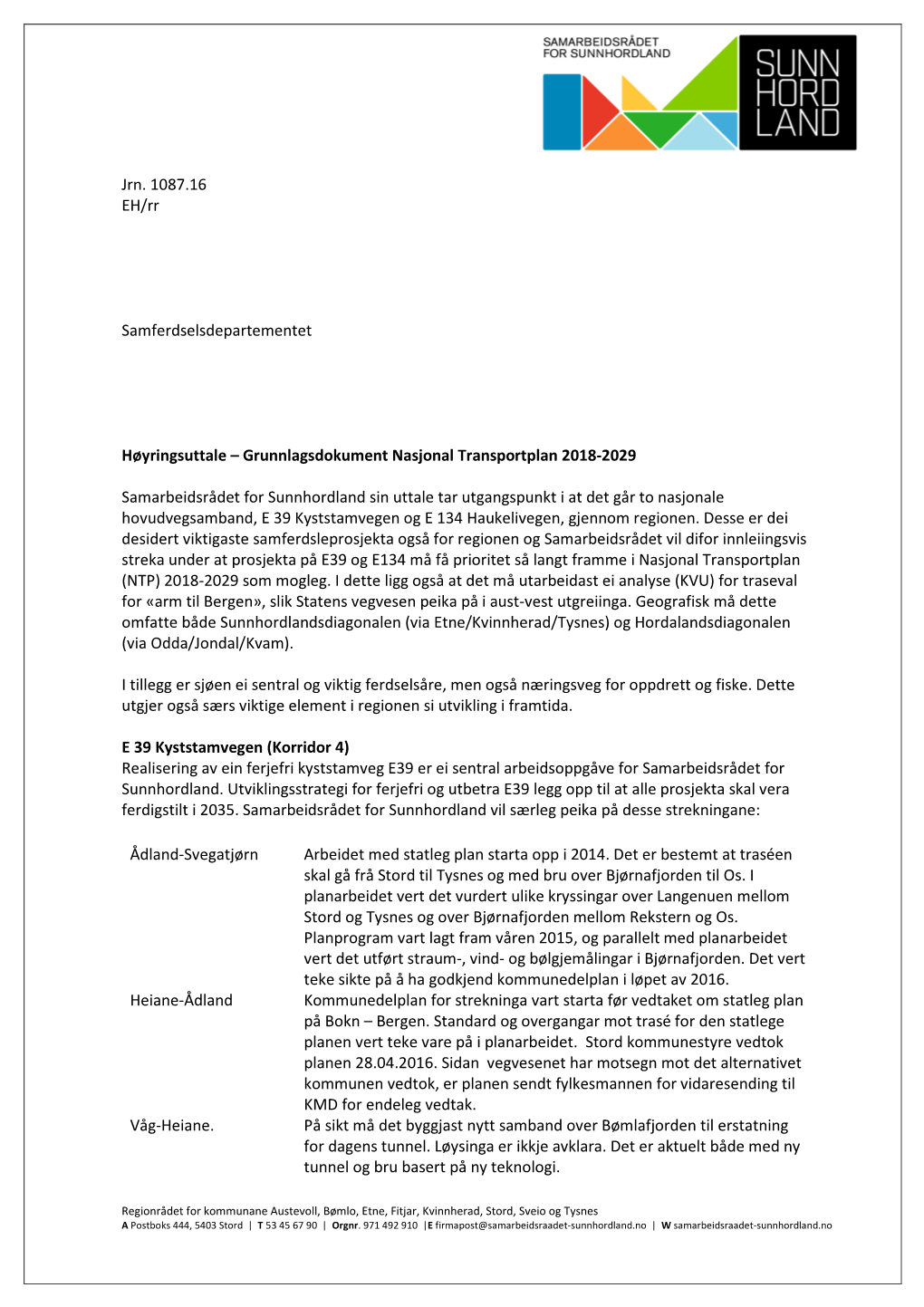 Jrn. 1087.16 EH/Rr Samferdselsdepartementet Høyringsuttale – Grunnlagsdokument Nasjonal Transportplan 2018-2029 Samarbeidsrå
