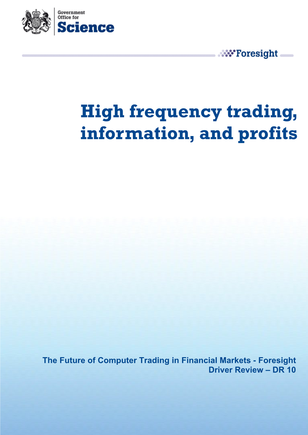 High Frequency Trading, Information, and Profits