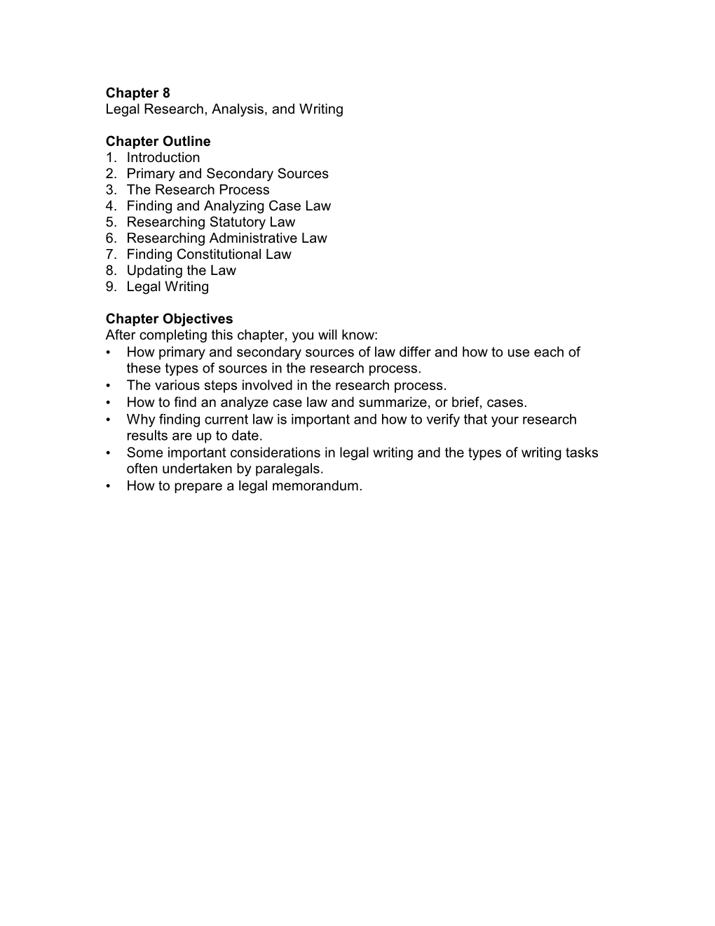 Chapter 8 Legal Research, Analysis, and Writing Chapter Outline 1. Introduction 2. Primary and Secondary Sources 3. the Research