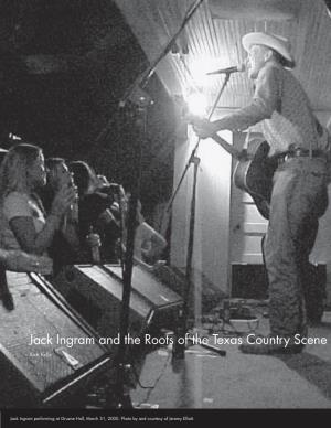 Jack Ingram and the Roots of the Texas Country Scene Rich Kelly