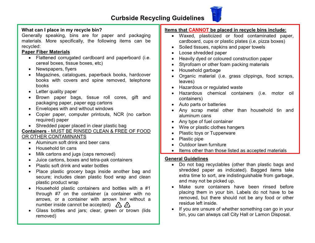 Generally Speaking, Bins Are for Paper and Packaging Materials. More Specifically, the Following Items Can Be Recycled