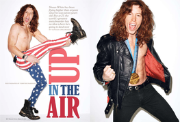 Shaun White Has Been Flying Higher Than Anyone Since He Was Seven Years Old