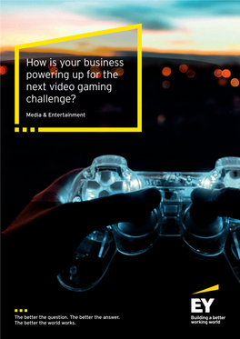 How Is Your Business Powering up for the Next Video Gaming Challenge?