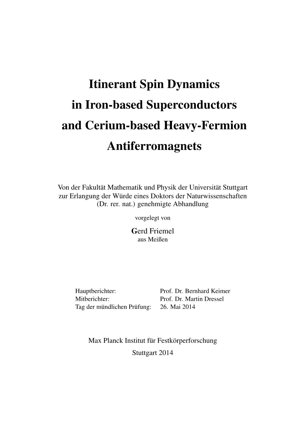 Itinerant Spin Dynamics in Iron-Based Superconductors and Cerium-Based Heavy-Fermion Antiferromagnets