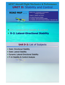 Lateral-Directional Stability 6.7 Dynamic Lateral-Directional Stability 6.10 Stability and Control Analysis Example: F-16A and F-16C