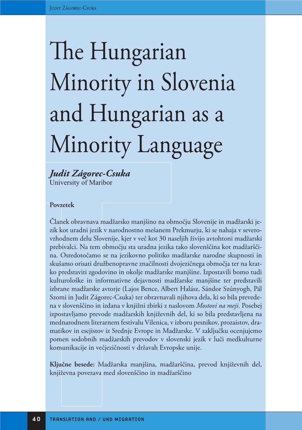 The Hungarian Minority in Slovenia and Hungarian As a Minority Language Judit Zágorec-Csuka University of Maribor
