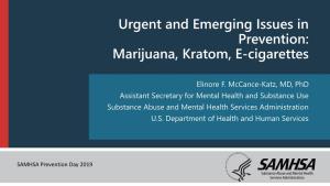 Urgent and Emerging Issues in Prevention: Marijuana, Kratom, E-Cigarettes