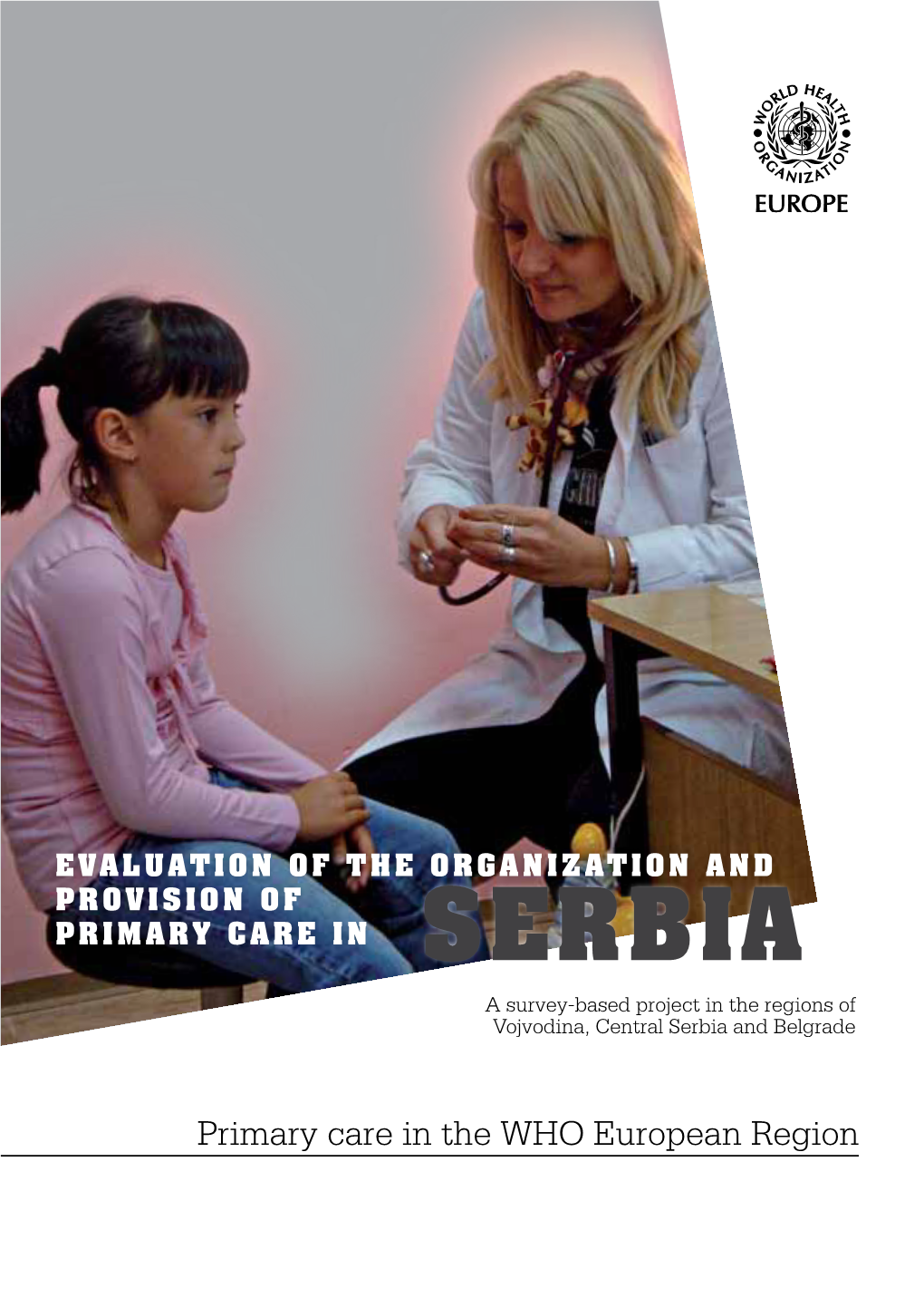 Evaluation of the Organization and Provision of Primary Care in Serbia 4 Acknowledgements