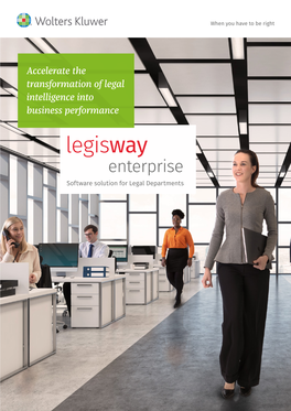 Legisway Enterprise Software Solution for Legal Departments Are You Optimising Your Legal Processes for Today and Tomorrow?