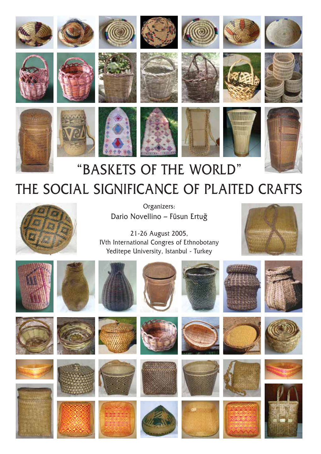 BASKETS of the WORLD” the SOCIAL SIGNIFICANCE of PLAITED CRAFTS Organizers: Dario Novellino – Füsun Ertu¤