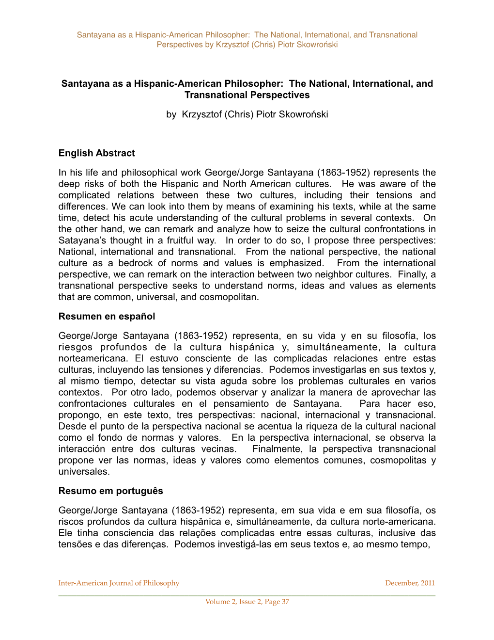 Santayana As a Hispanic-American Philosopher: the National, International, and Transnational Perspectives by Krzysztof (Chris) Piotr Skowroński