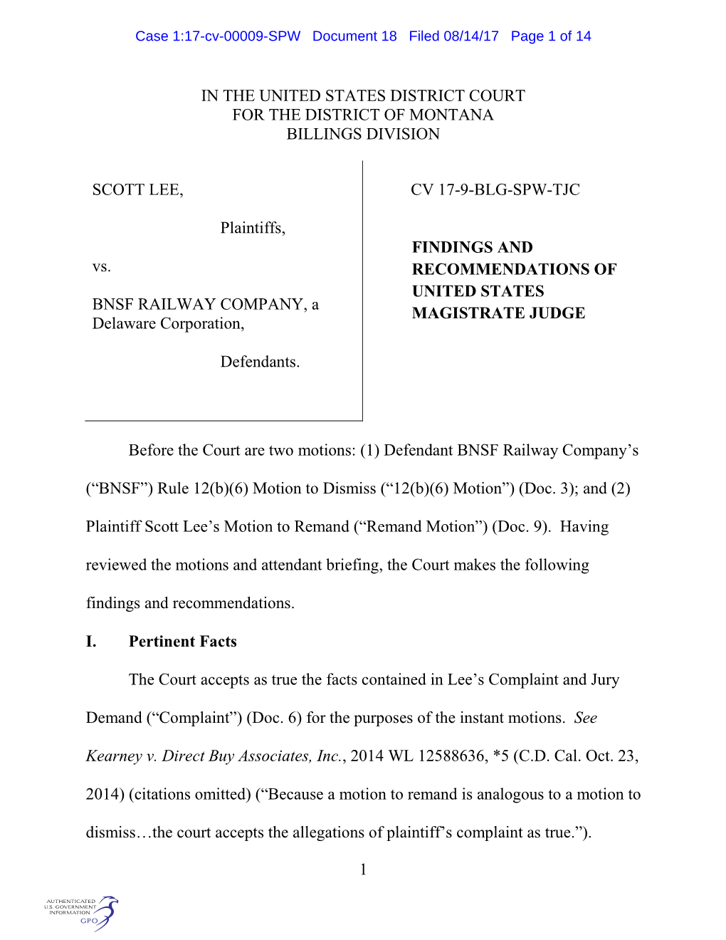 1 in the UNITED STATES DISTRICT COURT for the DISTRICT of MONTANA BILLINGS DIVISION Before the Court Are Two Motions