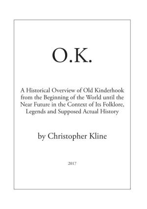 A Historical Overview of Old Kinderhook from the Beginning of the World Until the Near Future in the Context of Its Folklore, Legends and Supposed Actual History