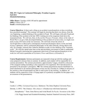 PHL 557: Topics in Continental Philosophy: Freudian Legacies Fall 2014 Elizabeth Rottenberg Office Hours: Tuesdays 4:00-5:00