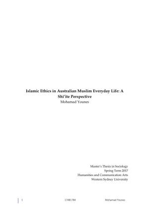 Islamic Ethics in Australian Muslim Everyday Life: a Shi’Ite Perspective Mohamad Younes