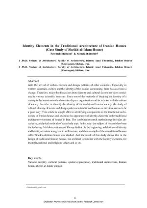 Identity Elements in the Traditional Architecture of Iranian Houses (Case Study of Sheikh-Al-Islam House) Fatemeh Maisami1* & Faezeh Shamshiri2