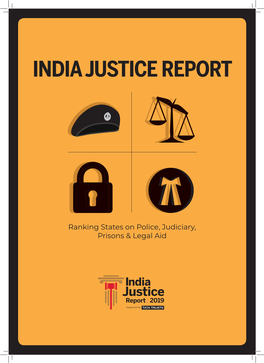 INDIA JUSTICE REPORT 2019: the India Justice Report Ranks 18 Large and Mid-Sized, and 7 Small States According to Their Capacity to Deliver Justice to All