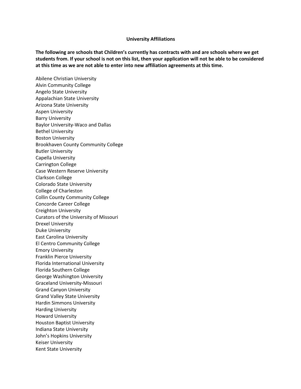 University Affiliations the Following Are Schools That Children's Currently Has Contracts with and Are Schools Where We Get St