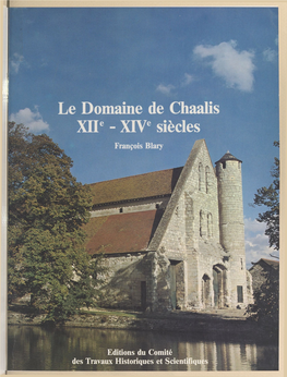 Le Domaine De Chaalis, Xiie-Xive Siècles : Approches Archéologiques