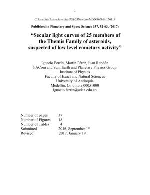 Secular Light Curves of 25 Members of the Themis Family of Asteroids, Suspected of Low Level Cometary Activity”