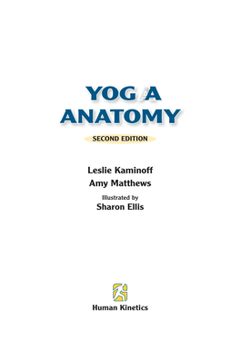Yoga Anatomy / Leslie Kaminoff, Amy Matthews ; Illustrated by Sharon Ellis