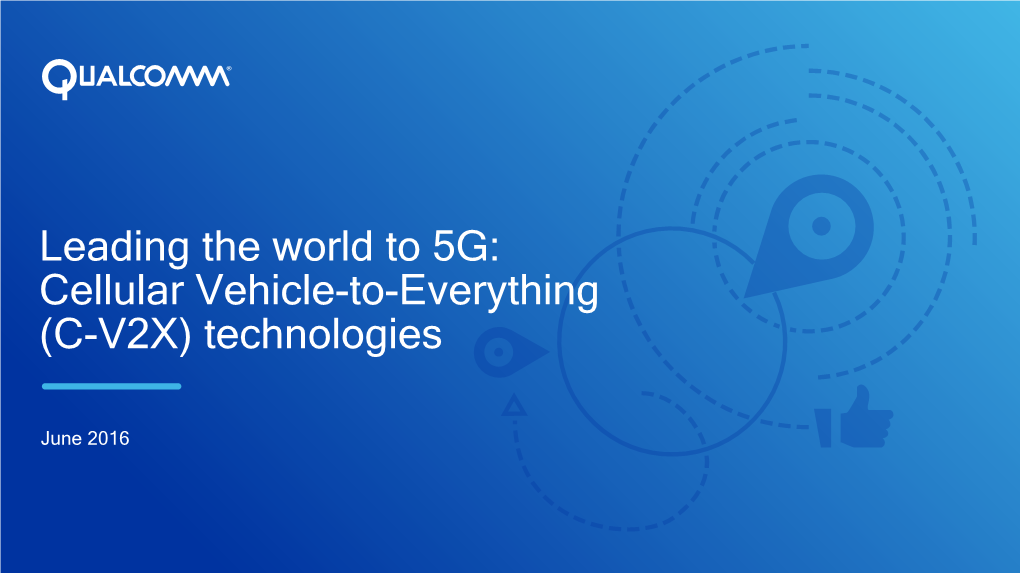 Leading the World to 5G: Cellular Vehicle-To-Everything (C-V2X) Technologies