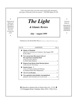 The Light Islam As: the Lahore PEACEFUL Ahmadiyya TOLERANT Movement & Islamic Review RATIONAL for Over INSPIRING Seventy-Five Years • July – August 1999 •
