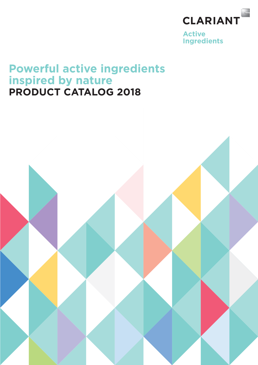 Powerful Active Ingredients Inspired by Nature PRODUCT CATALOG 2018 Global Product List