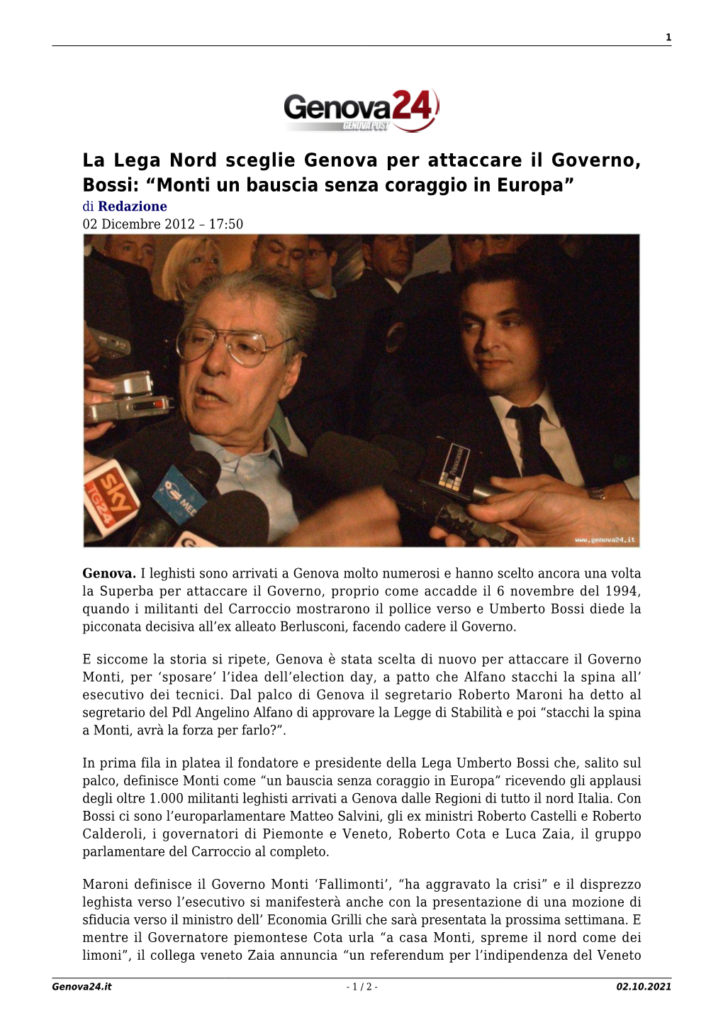 La Lega Nord Sceglie Genova Per Attaccare Il Governo, Bossi: “Monti Un Bauscia Senza Coraggio in Europa” Di Redazione 02 Dicembre 2012 – 17:50