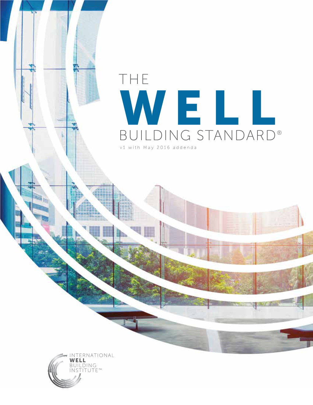 BUILDING STANDARD® V1 with May 2016 Addenda WELL Building Standard® V1