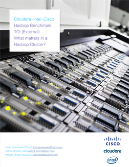 Cloudera-Intel-Cisco Hadoop Benchmark TOI (External) What Matters in a Hadoop Cluster?