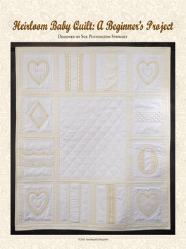 Heirloom Baby Quilt: a Beginner’S Project Designed by Sue Pennington Stewart