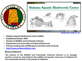 • Alabama Aquatic Biodiversity Center (AABC) • Established October 2005