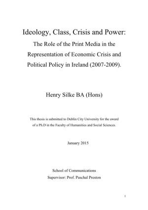 Ideology, Class, Crisis and Power: the Role of the Print Media in the Representation of Economic Crisis and Political Policy in Ireland (2007-2009)