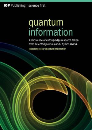 Quantum Information a Showcase of Cutting-Edge Research Taken from Selected Journals and Physics World