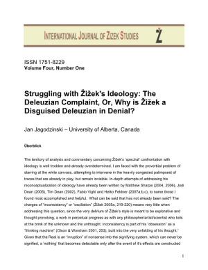 Struggling with Žižek's Ideology: the Deleuzian Complaint, Or, Why Is Žižek a Disguised Deleuzian in Denial?