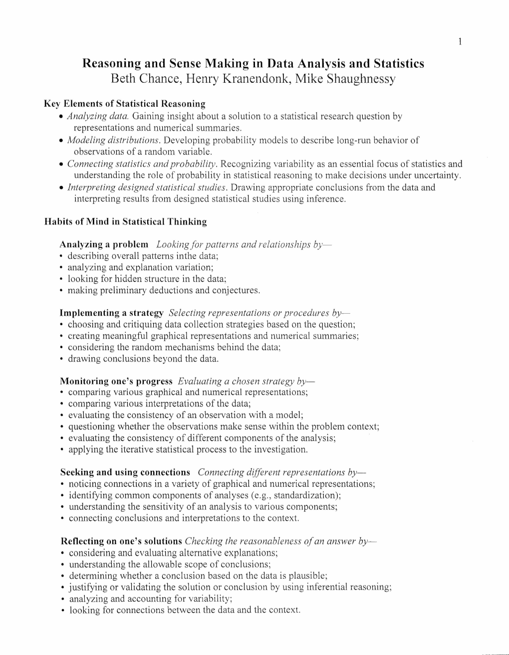 Reasoning and Sense Making in Data Analysis and Statistics Beth Chance, Henry Kranendonk, Mike Shaughnessy