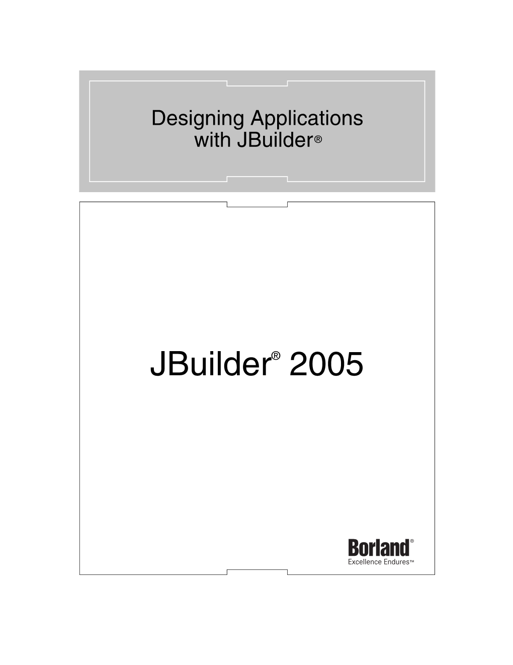 Designing Applications with Jbuilder ®
