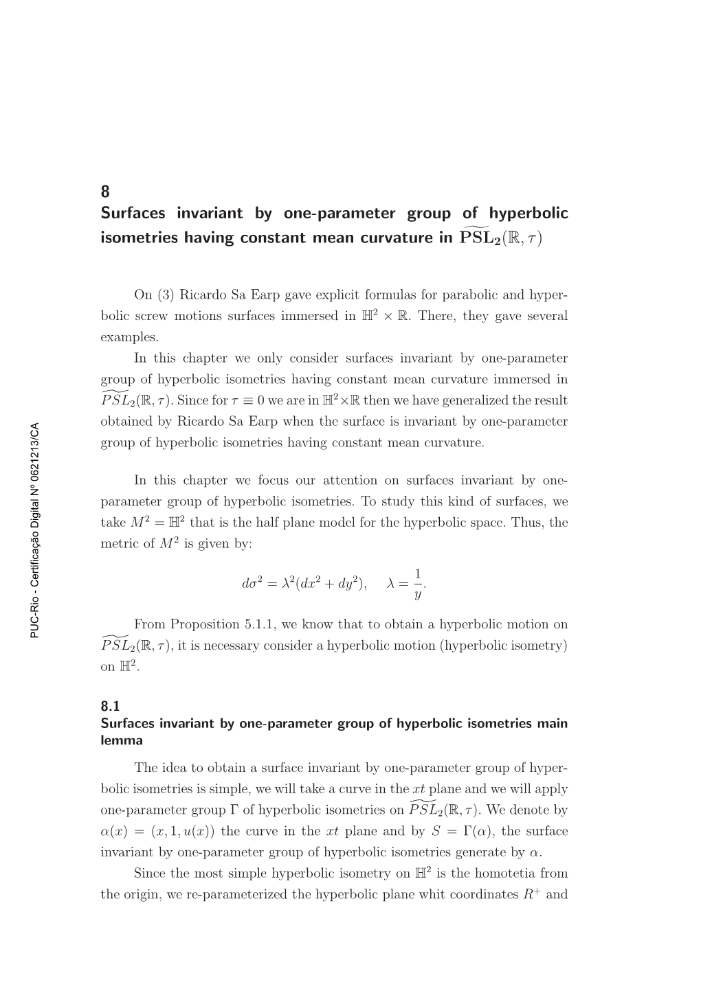 8 Surfaces Invariant by One-Parameter Group of Hyperbolic Isometries Having Constant Mean Curvature in ˜ PSL2(R,Τ)