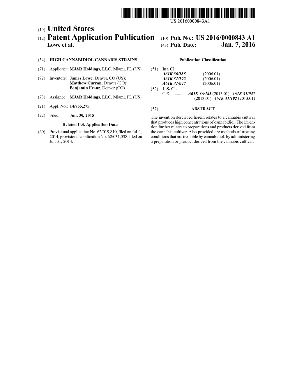 (12) Patent Application Publication (10) Pub. No.: US 2016/0000843 A1 Lowe Et Al