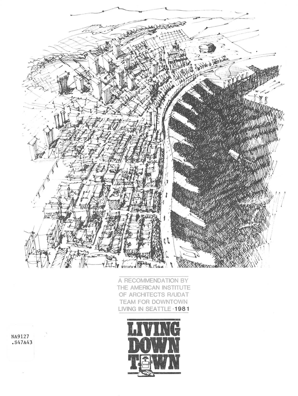 A Recommendation by the American Institute of Architects R/Udat Team for Downtown Living in Seattle-1981