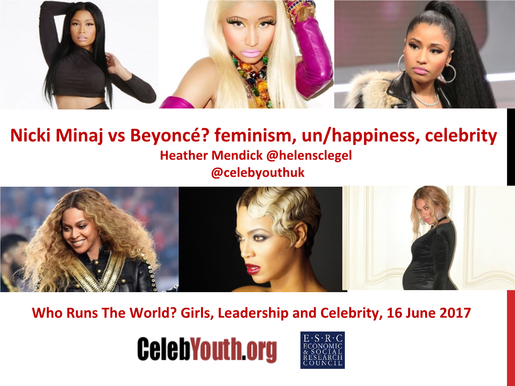 Nicki Minaj Vs Beyoncé? Feminism, Un/Happiness, Celebrity Heather Mendick @Helensclegel @Celebyouthuk